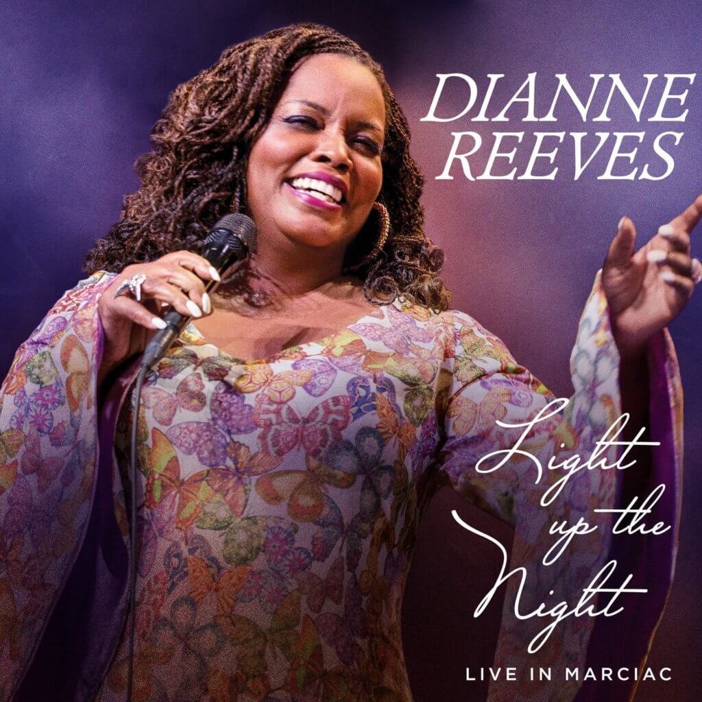 Dianne Reeves "Light Up The Night - Live In Marciac"
