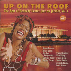 Up On The Roof - The Best of Kennedy Center Jazz on JazzSet, Vol I